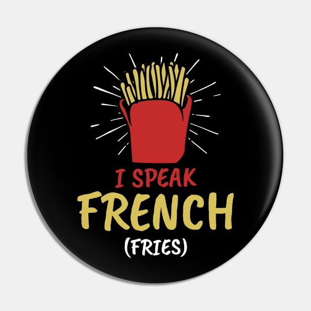 I Speak French Fries Pin by Imutobi