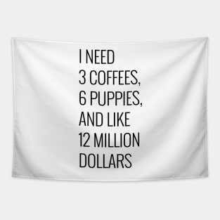 I need 3 coffees Tapestry