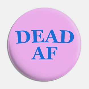 DEAD AF - the Good Place Pin