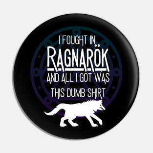 I Fought in Ragnarok Pin