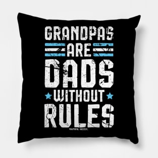 Grandpas Are Dads Without Rules Pillow