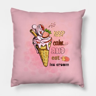 Keep calm and eat ice cream Pillow