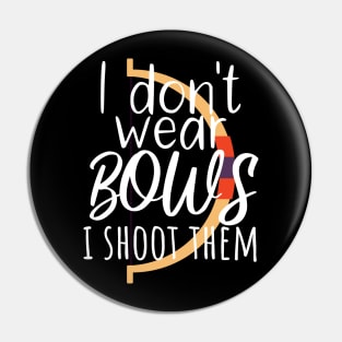 Archery i don't wear bows i shoot them Pin