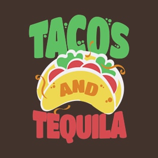 Tacos and Tequila - Cool Design For Tequila Lovers T-Shirt