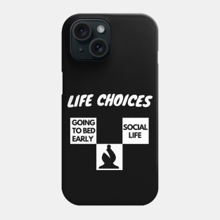 Social Life Choices Problems Phone Case