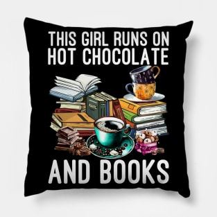 This Girl Runs On Hot Chocolate And Books Pillow