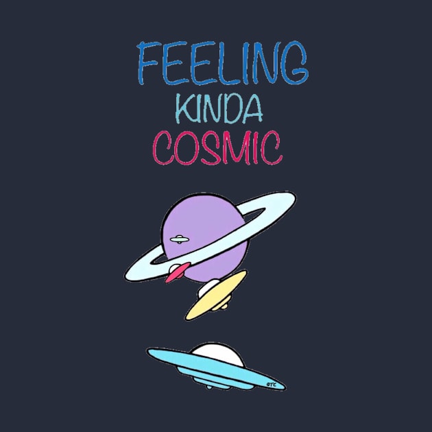 FEELING KINDA COSMIC by TONYARTIST