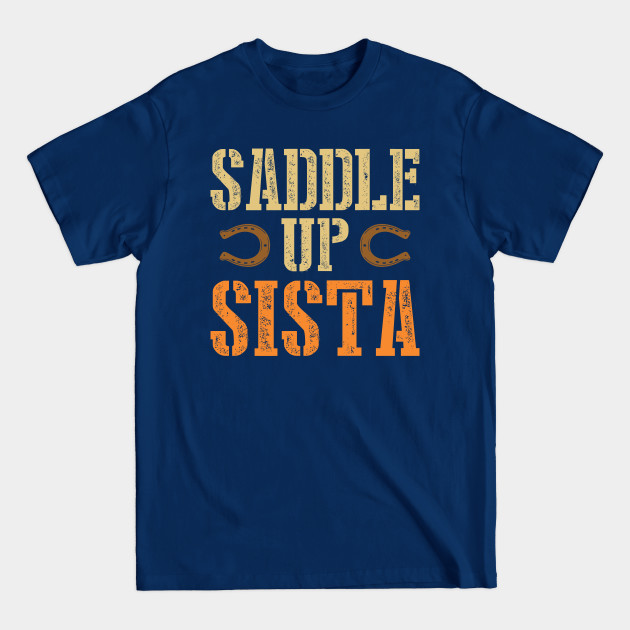 Discover Saddle Up Sista - Saddle Up Sista - T-Shirt