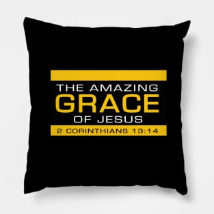 The Amazing Grace of Jesus (from 2 Corinthians 13:14) funny meme white and yellow text Pillow