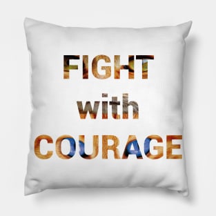 Fight with Courage Pillow