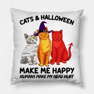 Cats & Halloween Make Me Happy Humans Make My Head Hurt T-shirt Pillow