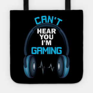 I can't hear you I'm gaming funny video games lover Tote