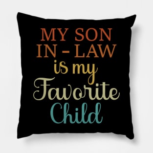 My Son In Law Is My Favorite Child Pillow