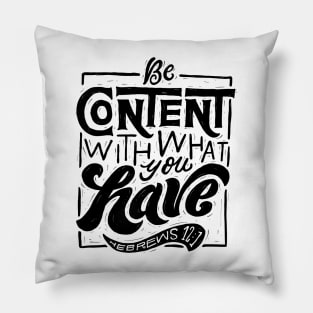 Be content with what you have Pillow