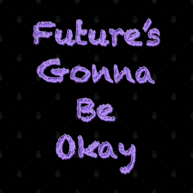 Future’s gonna be okay by Kookie07