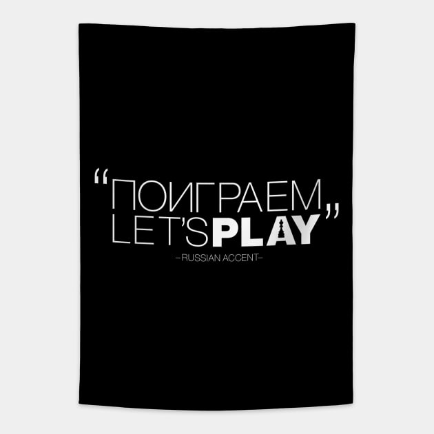 "Let's Play" in Russian Accent version 4 Tapestry by Design_Lawrence