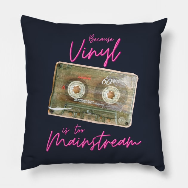 Cassettes: Because Vinyl is too mainstream" T-Shirt - Show off your love for retro technology with a humorous and relatable design Pillow by Snoe