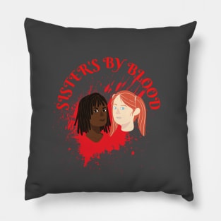 Sisters by Blood Pillow