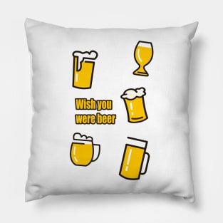 wish you were beer | design for beer day Pillow