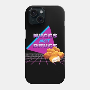 Nuggs Not Drugs Phone Case