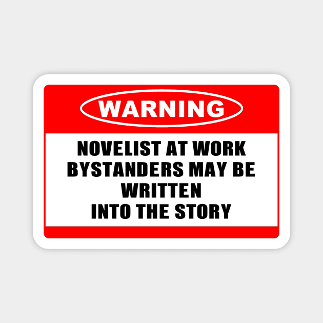 Warning, Novelist at Work Magnet by MysticTimeline