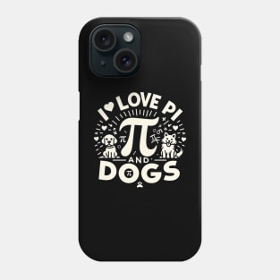 I Love Pi Day And Dogs, Dogs And Maths Lover Phone Case