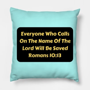 Bible Verse Romans 10:13 Pillow