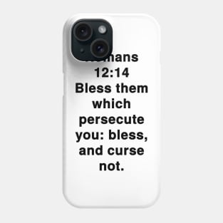 Romans 12:14 King James Version Bible Verse Typography Phone Case