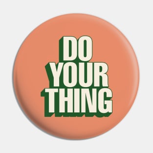 Do Your Thing by The Motivated Type in Pale Orange Green and White Pin