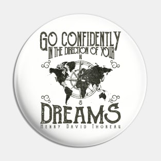 Go confidently in the direction of your dreams, Vintage/Retro Design Pin