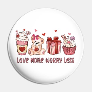 Love more, worry less Pin