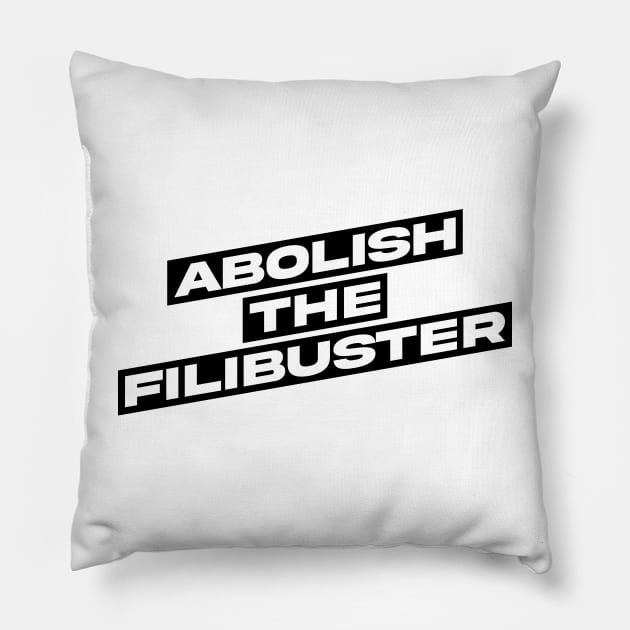 Abolish The Filibuster Pillow by MAR-A-LAGO RAIDERS