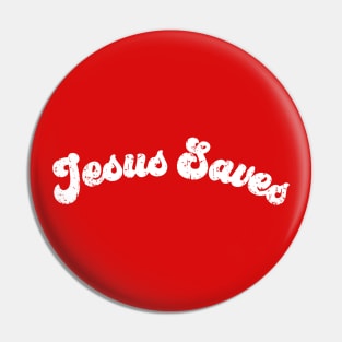 Jesus Saves devine vintage worn white print Pin