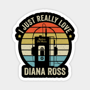 I Just Really Love Diana Retro Old Music Style Magnet