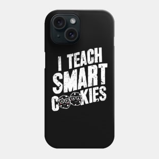 I teach smart cookies Phone Case