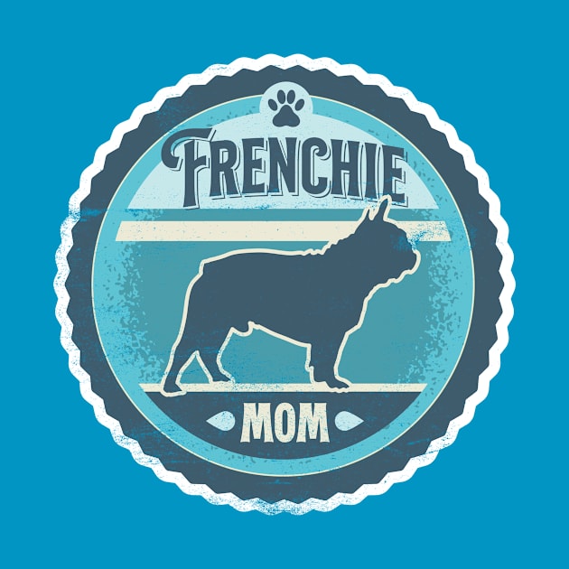 Frenchie Mom - Distressed French Bulldog Silhouette Design by DoggyStyles