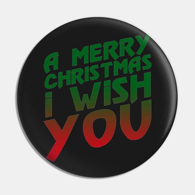 A Merry Christmas I Wish You Pin by snitts