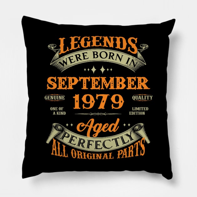 44th Birthday Gift Legends Born In September 1979 44 Years Old Pillow by super soul