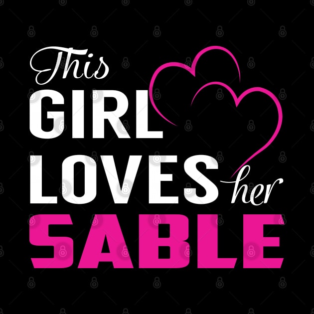 This Girl Loves Her SABLE by LueCairnsjw