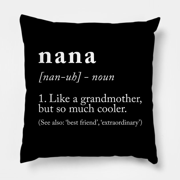 Nana Definition Pillow by evermedia