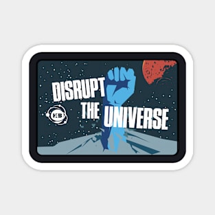 Disrupt the Universe Magnet