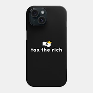 Tax the rich Phone Case