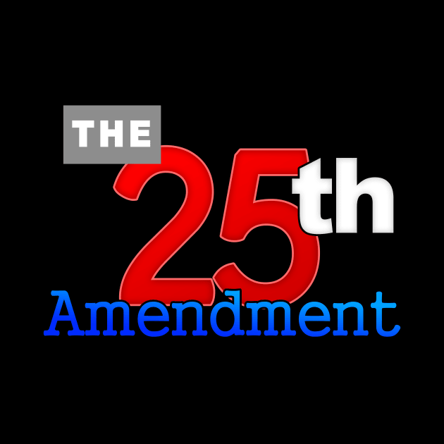 25th Amendment by SeattleDesignCompany