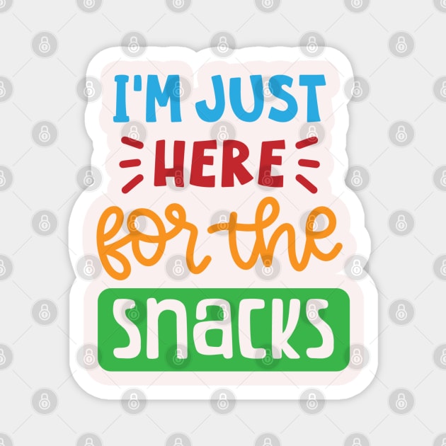 I'm just here for the snacks Magnet by NotUrOrdinaryDesign