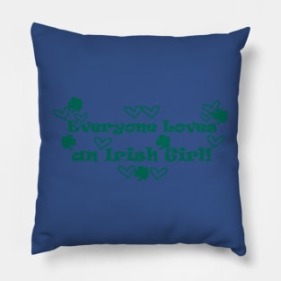 Everyone Loves an Irish Girl 1 Pillow