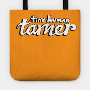 Tiny Human Tamer Tote