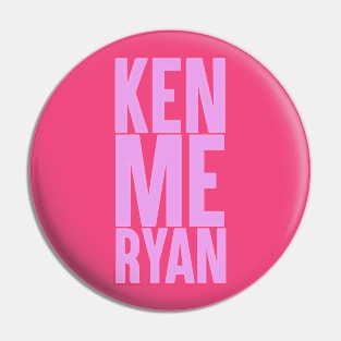 Ken Me Ryan - Pink Pin