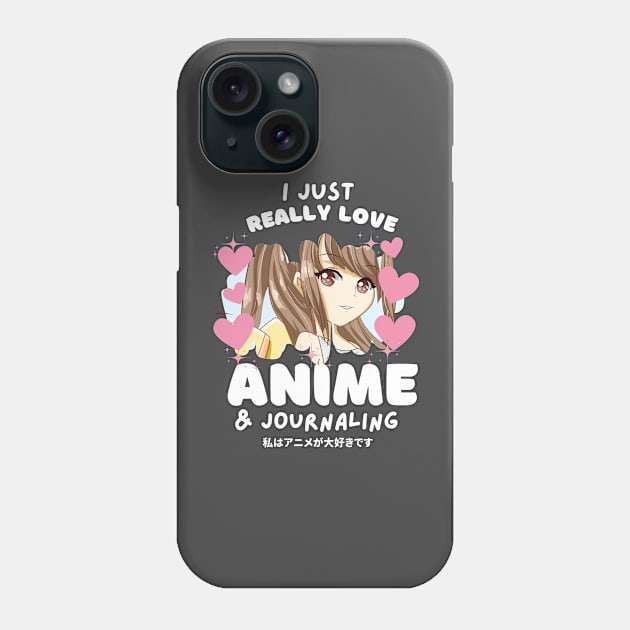 I LOVE ANIME & JOURNALING Phone Case by Zestee Apparel