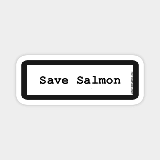 Save the salmon! (BOLD) bumper sticker Magnet