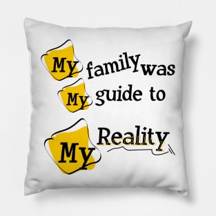 My family was my guide,Quote family Pillow